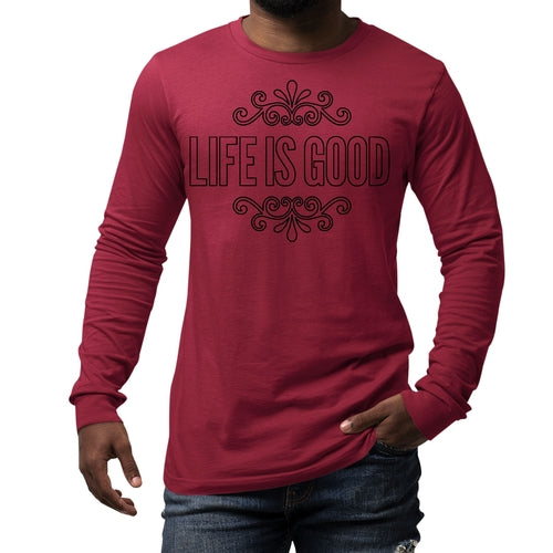 Mens Long Sleeve Graphic T-shirt Life is Good Word Art Illustration,