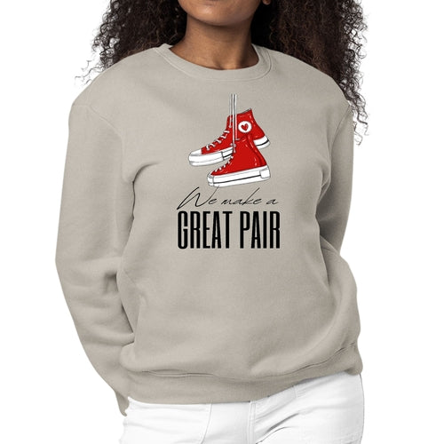 Womens Graphic Sweatshirt Say it Soul - we Make a Great Pair