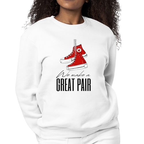 Womens Graphic Sweatshirt Say it Soul - we Make a Great Pair